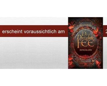 Vorgemerkt: „Die dreizehnte Fee – Entschlafen“ von Julia Adrian