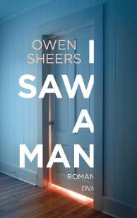 I Saw a Man von Owen Sheers