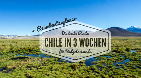 Chile in 3 Wochen Banner