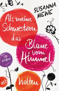 Mewe, Susanna: Als meine Schwestern das Blaue vom Himmel holten