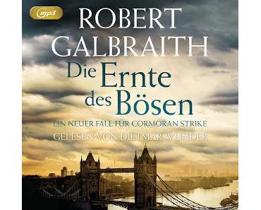 Hörbuchrezension ~ Die Ernte des Bösen von Robert Galbraith