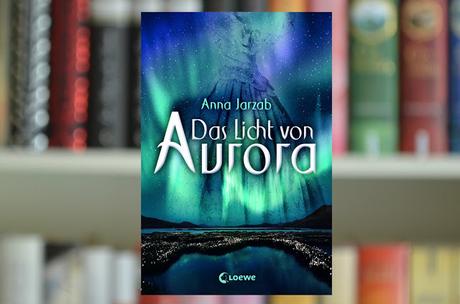 Das Licht von Aurora - Anna Jarzab