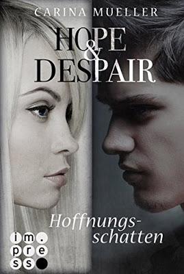 [Rezension] Hope & Despair - Hoffnungsschatten (Band 1) von Carina Mueller