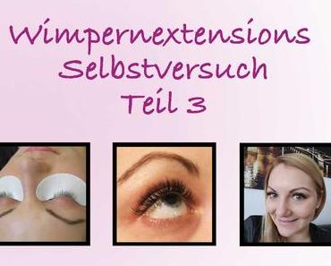 Selbstversuch: Alles wissenswerte über Wimpernextensions Teil 3