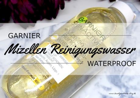 Garnier Skin Active Mizellen Reinigungswasser All-In-1 Waterproof - Review
