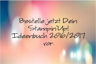 Vorbestellung Stampin Up Ideenbuch 2016/2017