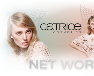 [Vorschau] Catrice LE "Net Works"