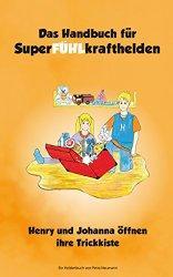 Von Energie-Tankstellen und Zaubersätzen: "Das Handbuch für Superfühlkrafthelden" (Buchrezension mit Verlosung)