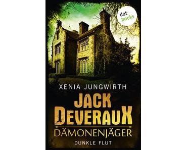 [Rezension] Xenia Jungwirth - Jack Deveraux, Dämonenjäger: Dunkle Flut