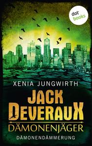[Rezension] Xenia Jungwirth - Jack Deveraux, Dämonenjäger: Dämonendämmerung