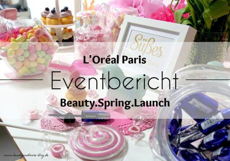 L'Oréal Paris Beauty.Spring.Launch - Eventbericht