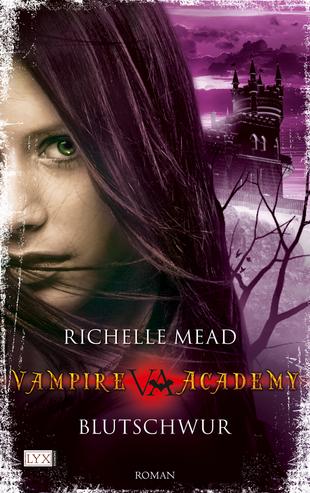 Vampire Academy – Blutschwur | Richelle Mead