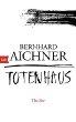 Rezension: Totenhaus - Bernhard Aichner