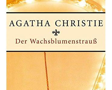 Agatha Christie: Der Wachsblumenstrauß