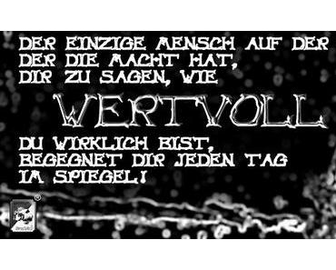 Du allein kannst Dir Wert geben …