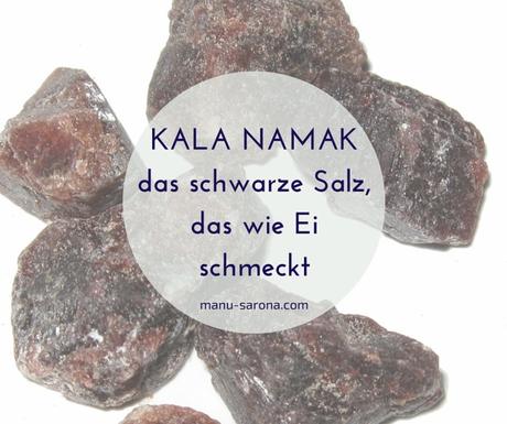 Kala Namak – das schwarze Salz, das wie Ei schmeckt