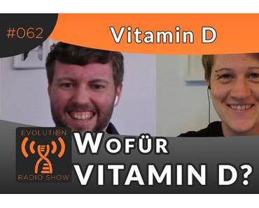 Evolution Radio Show Folge #062: Wofür brauchen wir Vitamin D?