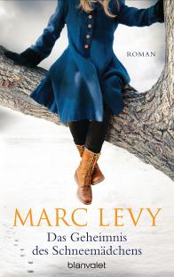 Das Geheimnis des Schneemaedchens von Marc Levy