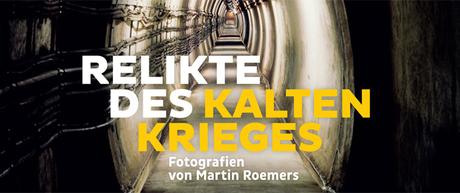 Martin Roemers: Relikte des Kalten Krieges