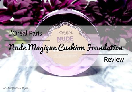 L’Oréal Paris Nude Magique Cushion Foundation – Review