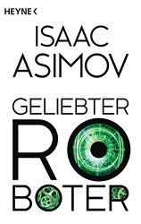 Rezi: Isaac Asimov -  Geliebter Roboter