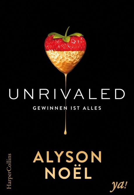 (Rezension) Unrivaled Gewinnen ist alles - Alyson Noel