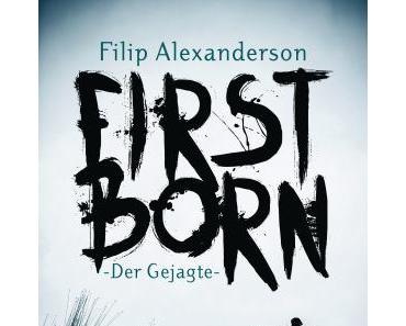 [Ich freue mich auf] Firstborn: Der Gejagte von Filip Alexanderson von
