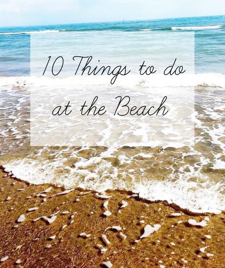 10 Things To Do At The Beach