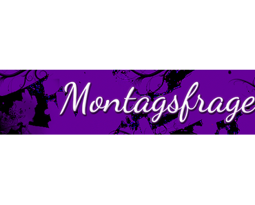Montagsfrage 2.10