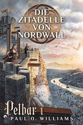 Rezi: Pelbar-Zyklus : Die Zitadelle von Nordwall