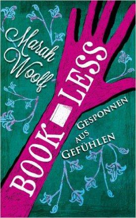 [Neuzugang] BookLess. Gesponnen aus Gefühlen von Marah Woolf