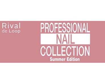 Rossmann  -  Die Professional Nail Collection Summer Edition von Rival de Loop ist da!