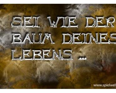 Sei wie der Baum Deines Lebens