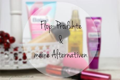 Flop-Produkte-und-meine-Alternativen