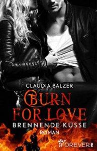 Balzer, Claudia: Burn for Love – Brennende Küsse