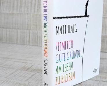 Ziemlich gute Gründe, am Leben zu bleiben von Matt Haig