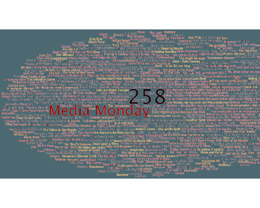 Media Monday #258