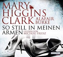 Rezi: Mary Higgins Clark, Alafair Burke  - So still in meinen Armen
