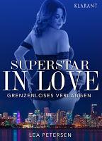 [Buchvorstellung] Lea Petersen - Superstar in Love - Grenzenloses Verlangen