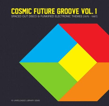 Cosmic Future Groove Vol. 1 – Spaced Out Disco & Funkified Electronic Themes (1975 – 1987) // full Album stream