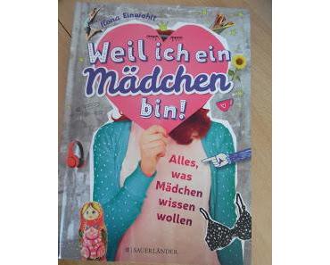 "Weil ich ein Mädchen bin!  Alles, was Mädchen wissen wollen"  Ilona Einwohlt