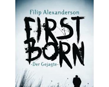 [Rezension] Firstborn: Der Gejagte von Filip Alexanderson