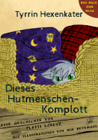 Rezension: Dieses Hutmenschenkomplott. Tyrrin Hexenkater - Platti Lorenz