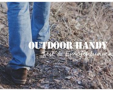 Outdoor Handy Test und Empfehlungen für Enthusiasten