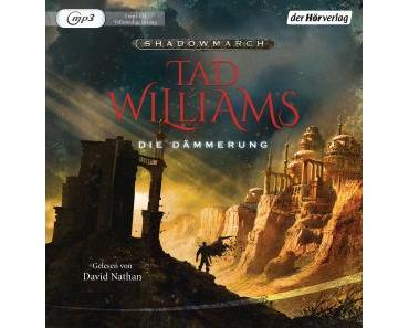 Williams, Tad: Shadowmarch – Die Dämmerung (Hörbuch)