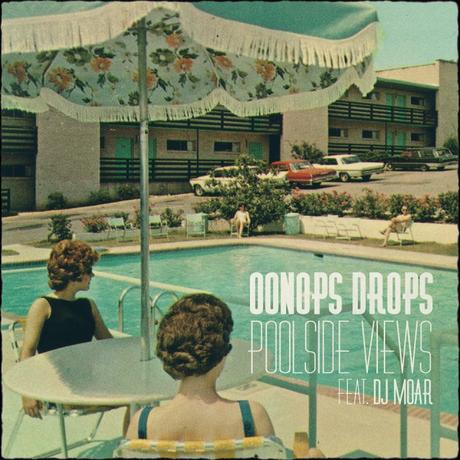 Oonops Drops – Poolside Views (w/ DJ Moar) // free podcast