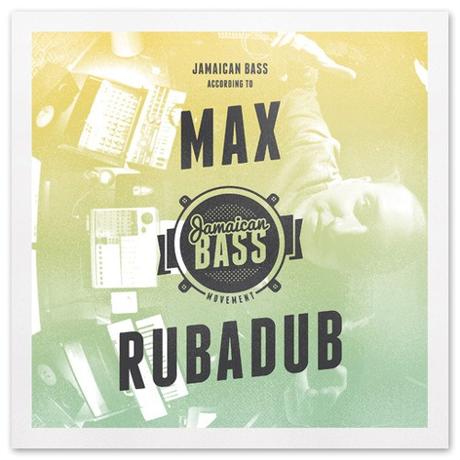 JAMAICAN BASS ACCORDING TO … Max RubaDub // FREE MIXTAPE