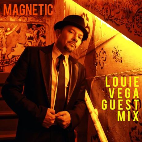 MAGNETIC – Louie Vega Guest Mix
