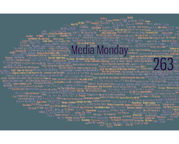 Media Monday #263 und zustäzliches Blabla