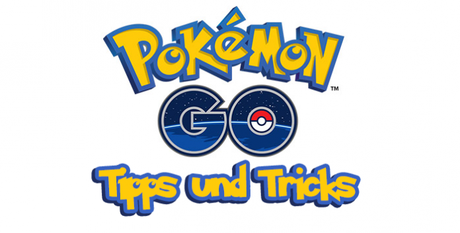 Pokémon Go: unbekannte Tipps und Tricks